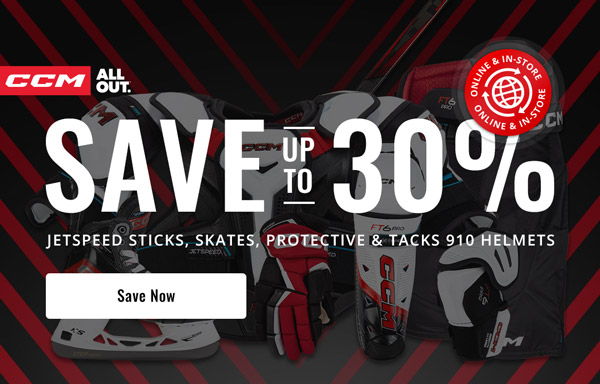 Save up to 30% on CCM JetSpeed Sticks, skates, and protective & Tacks 910 Helmets