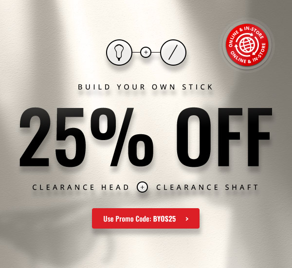 Build Your Own Stick | Take 25% off a clearance head & clearance shaft when purchased together