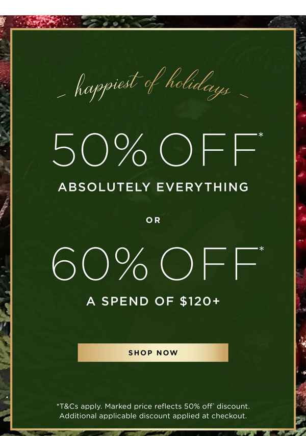 Spend & Save | 50% Off* Sitewide or 60% Off* a Spend of $120+