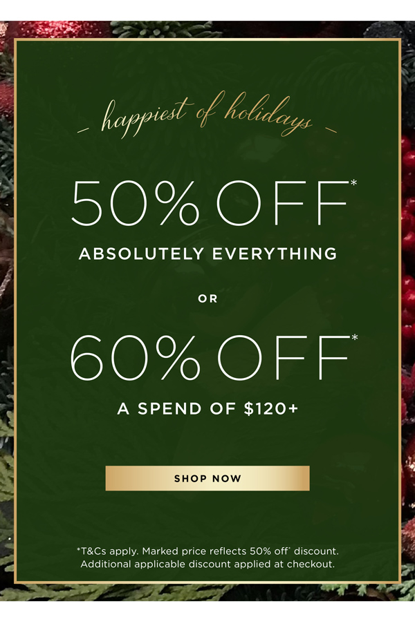 Spend & Save | 50% Off* Sitewide or 60% Off* a Spend of $120+