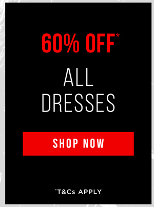 Shop 60% Off* All Dresses