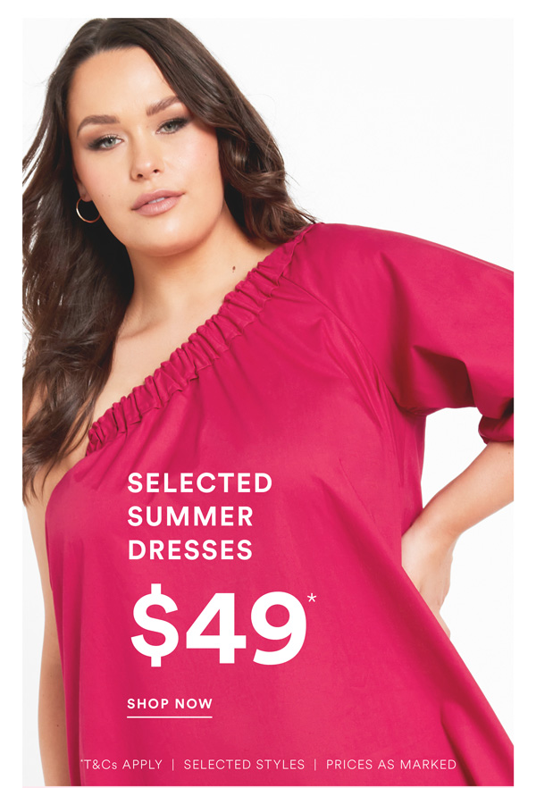 Shop Selected Dresses Now $49*