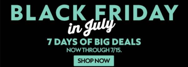 BLACK FRIDAY IN JULY