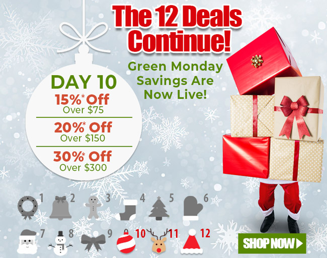 12 Deals of Christmas Day 10 Starts Now - 15% Off Over $75, 20% Off Over $150, or 30% Off Orders Over $300 +