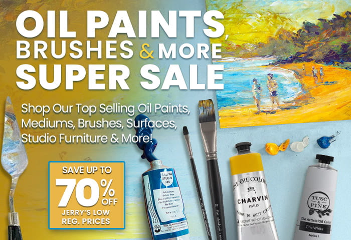 Jerry's BIG Oil Paints & More Super Sale
