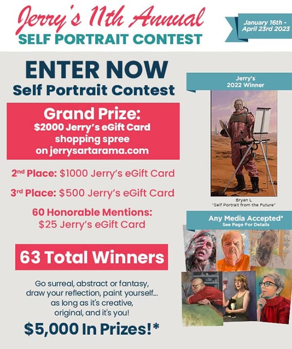 April 25rd 2023 SELF PORTRAIT CONTEST ENTER NOW Self Portrait Contest e 2022 Winner Go surreal, abstract or fantasy, draw your reflection, paint yourself... as long as it's creative, original, and it's you! $5,000 In Prizes!* 