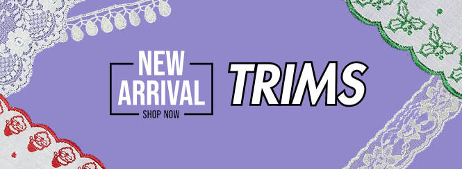 NEW ARRIVAL: TRIMS