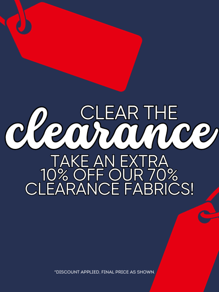 CLEAR THE CLEARANCE - EXTRA 10% OFF 70% CLEARANCE FABRICS