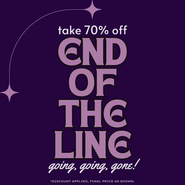 70% OFF END OF THE LINE