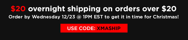 Shipping discounts on orders over $20: $15 2nd day, $20 overnight use code XMASHIP