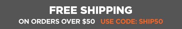 free shipping on orders over $50 use code SHIP50