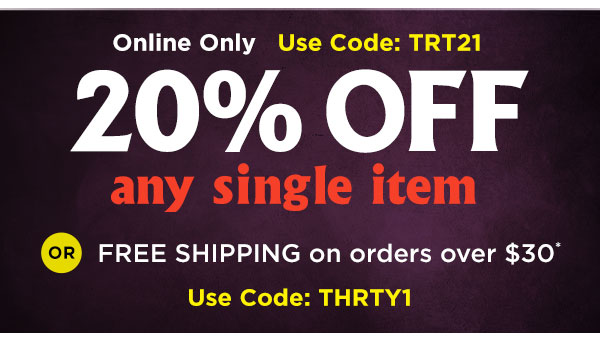 20% off any single item code: TRT21 or free shipping on orders over $30 code THRTY1