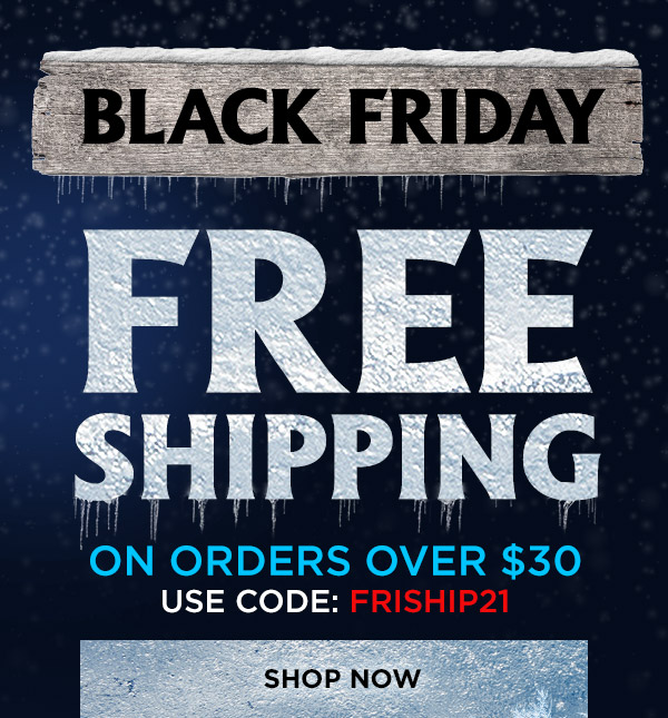 Free shipping over $30 use code FRISHIP21