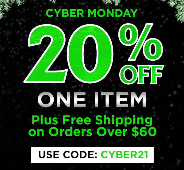 20% off 1 item plus free shipping over $60, use code CYBER21