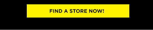 Find a Store Now!