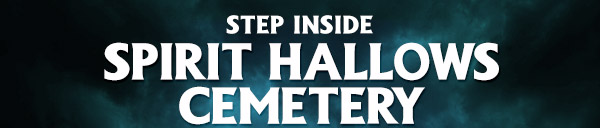 Step Inside Spirit Hallows Cemetery