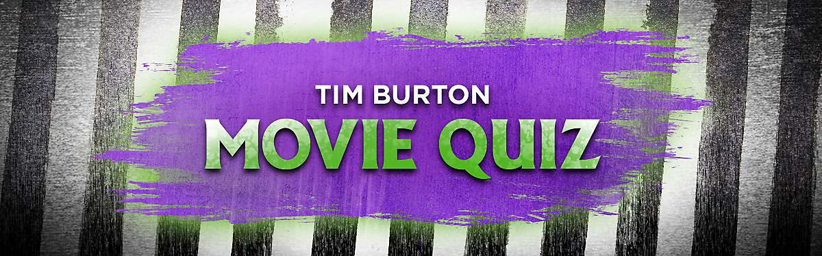 Tim Burton Movie Quiz!