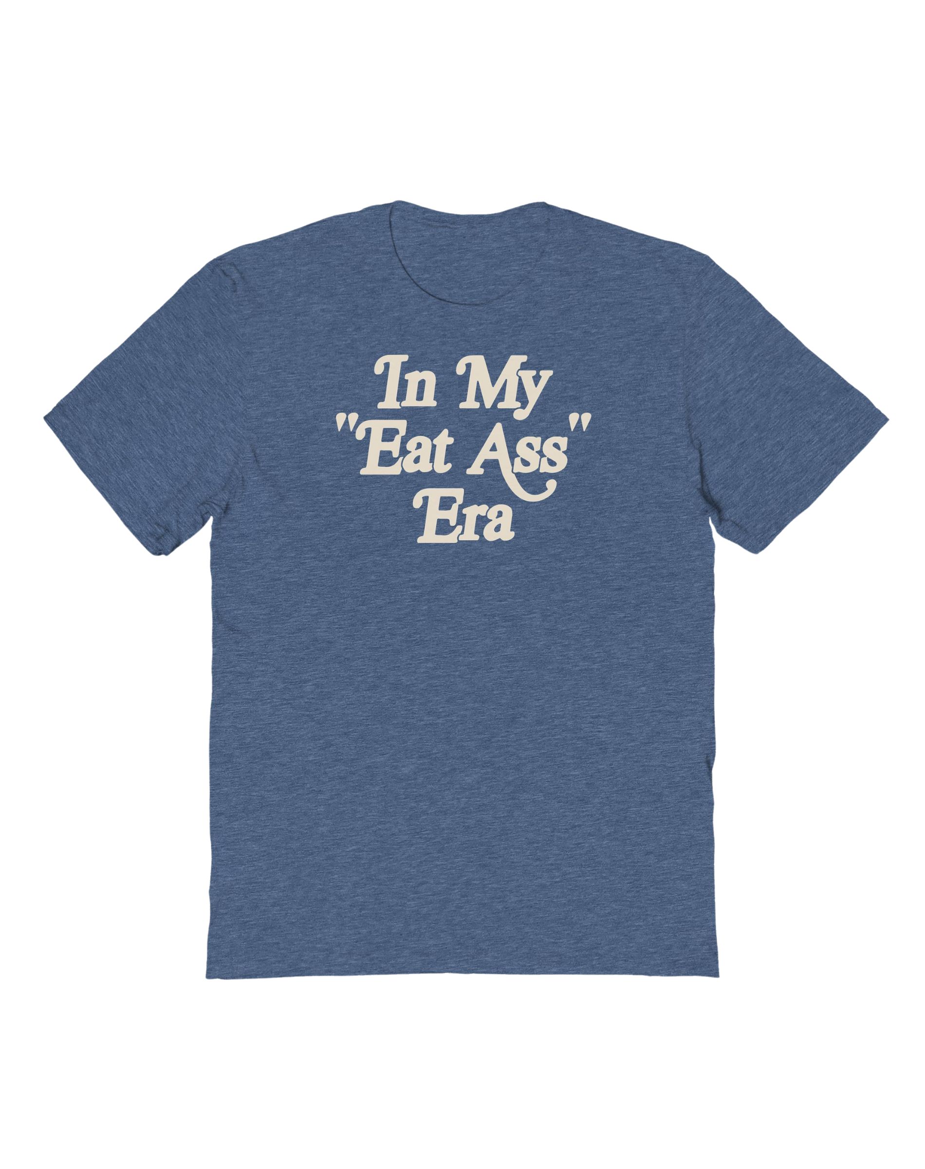 Eat Ass Era T Shirt