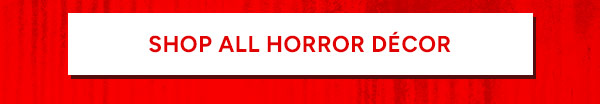 Shop All Horror Décor