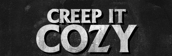 Creep It Cozy
