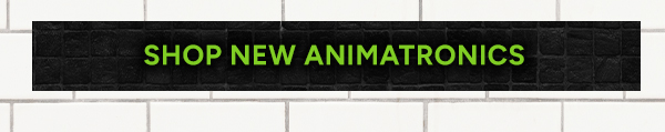 Shop New Animatronics
