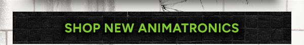 Shop New Animatronics