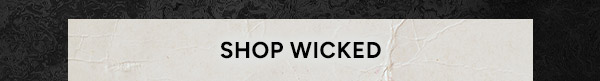 Shop Wicked