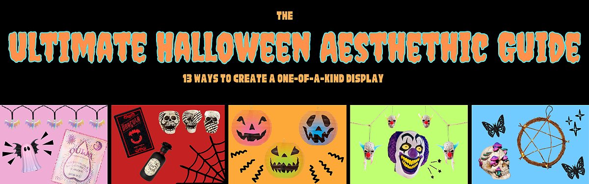 The Ultimate Halloween Aesthetic Guide: 13 Ways to Create a One-of-a-Kind Display