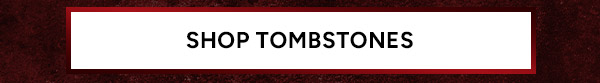 Shop Tombstones