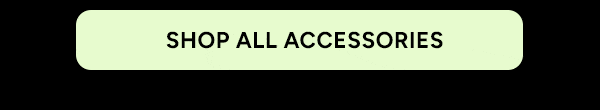 Shop All Accessories