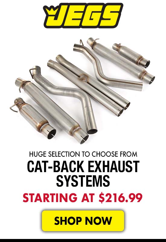 JEGS Huge Selection of Cat-Back Exhaust Systems - Starting at $216.99