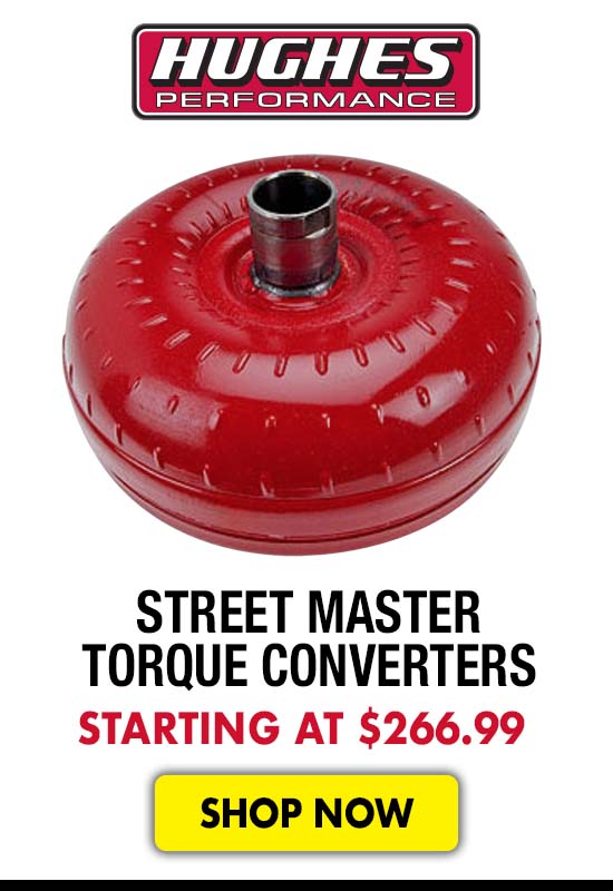 Hughes Performance Street Master Torque Converters - Starting at $266.99
