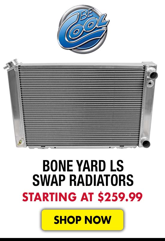 Be Cool Bone Yard LS Swap Radiators - Starting at $259.99
