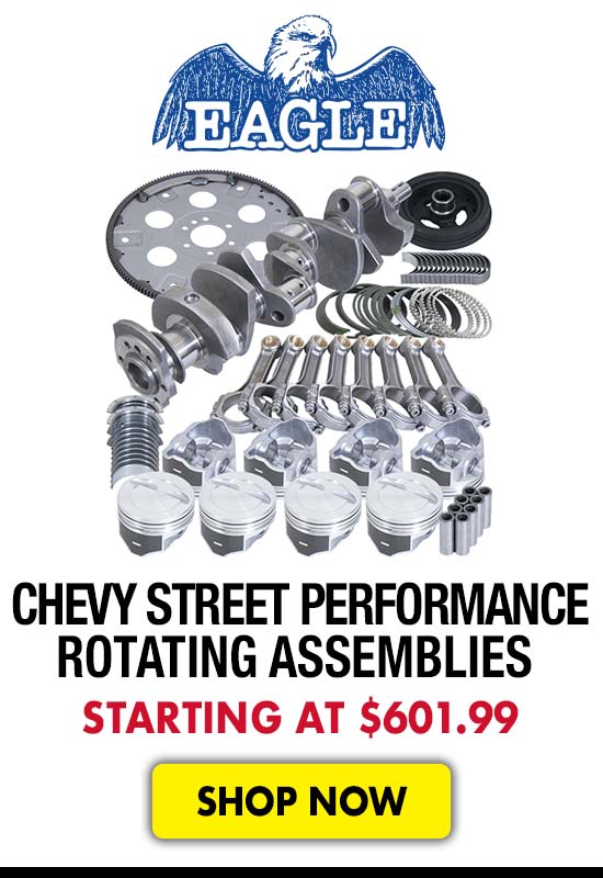 Eagle Chevy Street Performance Rotating Assemblies - Starting at $601.99