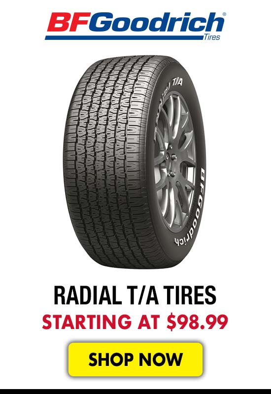 Radial T/A Tires - Starting at $98.99