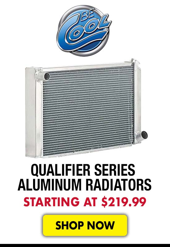 Be Cool Qualifier Series Universal-Fit Aluminum Radiators - Starting at $219.99