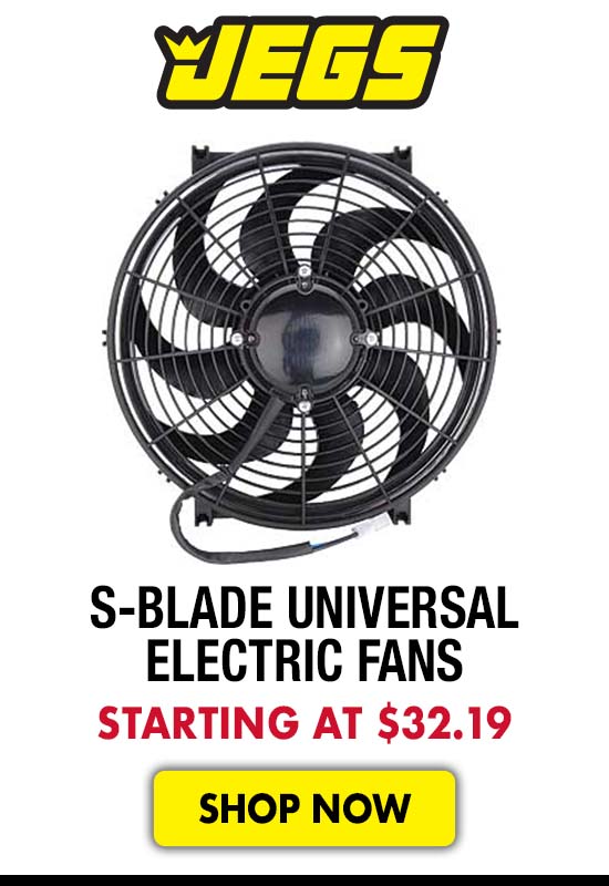 JEGS S-Blade Universal Electric Fans - Starting at $32.19