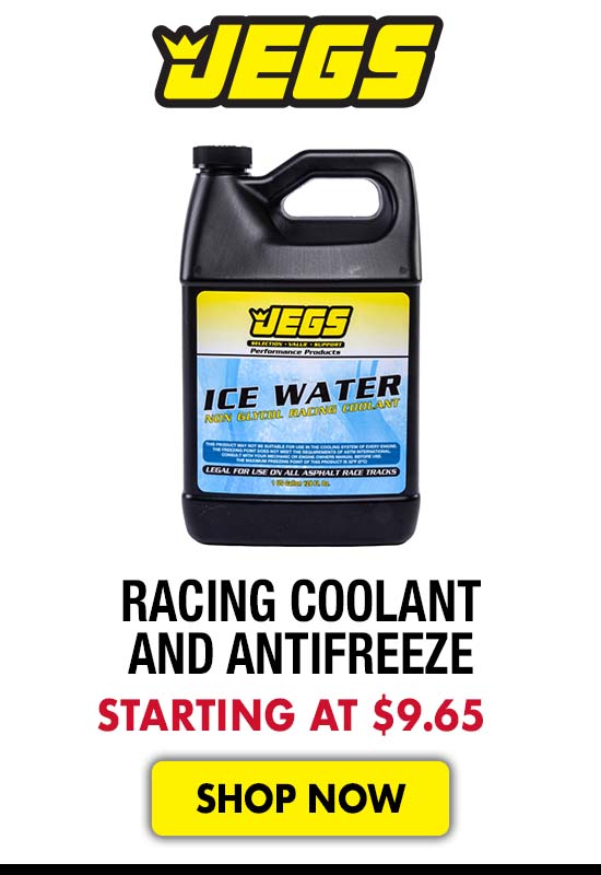 JEGS Racing Coolant and Antifreeze - Starting at $9.65