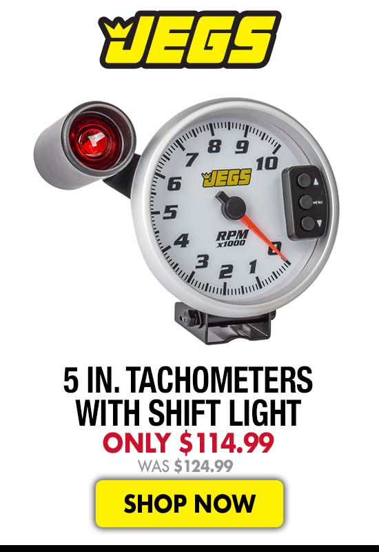 JEGS 5 in. Tachometers with Shift Light - Now $114.99 Was $124.99