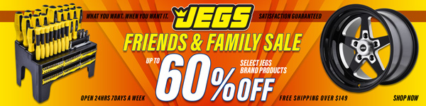 Extended JEGS Friends & Family Sale - Now Up to 55% off Select JEGS Brand Products
