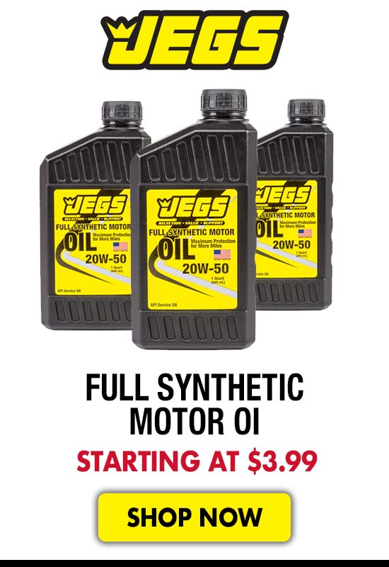 JEGS Full Synthetic Motor Oil - Starting at $3.99