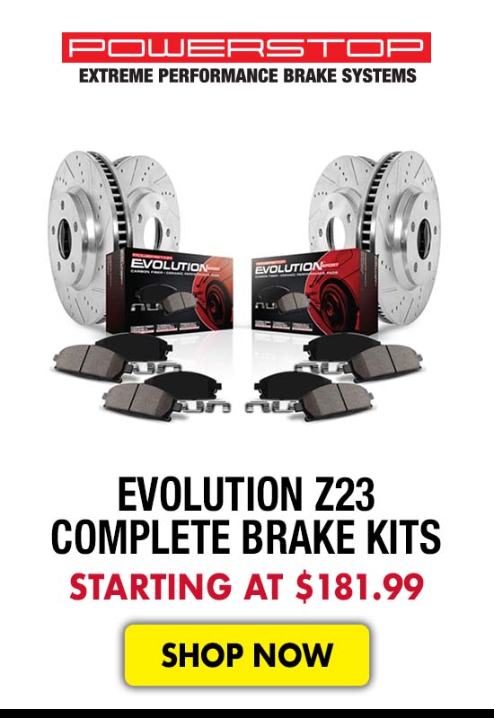 Power Stop Evolution Z23 Complete Brake Kits - Starting at $181.99