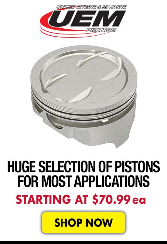 UEM Huge Selection of Pistons for Most Applications - Starting at $70.99 ea.