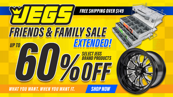 JEGS Friends & Family Sale - Now Up to 60% off Select JEGS Brand Products