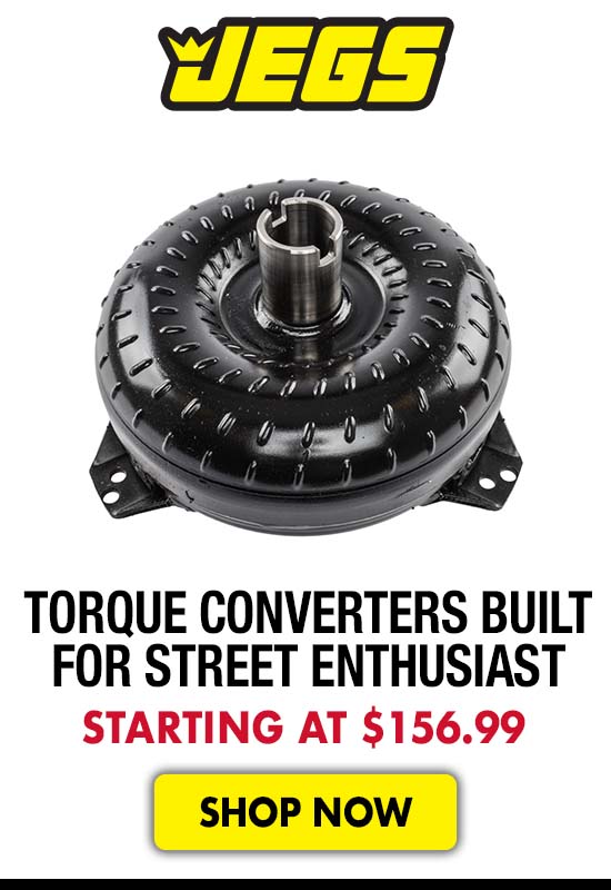 JEGS Torque Converters Built for Street Enthusiast - Starting at $156.99