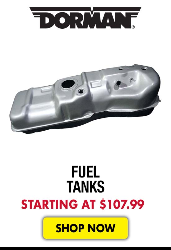 Dorman Fuel Tanks - Starting at $107.99