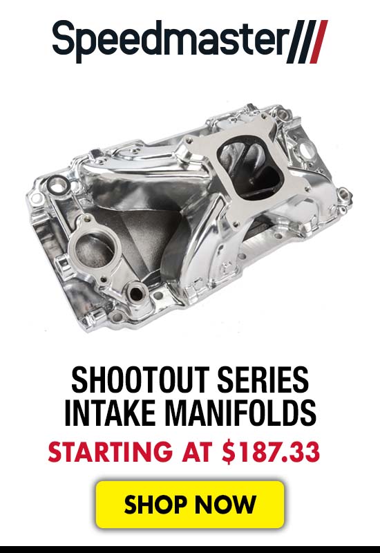 Speedmaster Shootout Series Intake Manifolds - Starting at $187.33