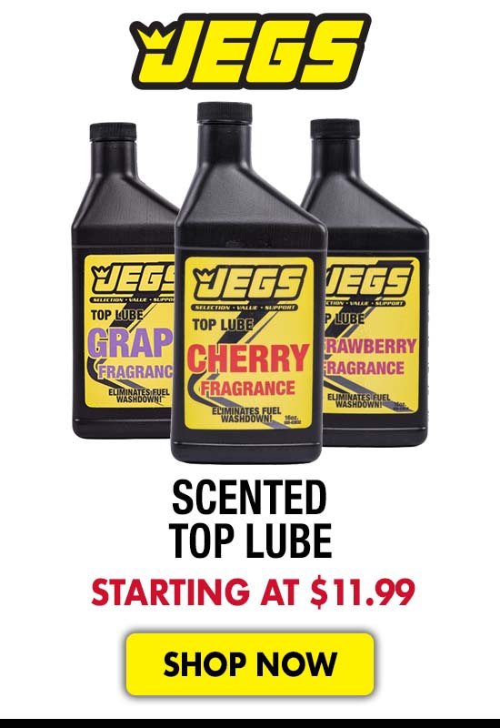 JEGS Scented Top Lube - Starting at $11.99
