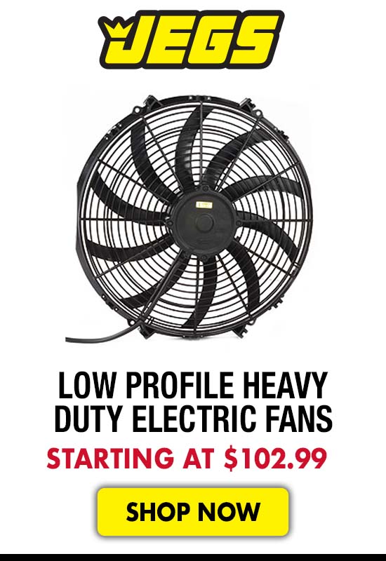 JEGS Low Profile Heavy Duty Electric Fans - Starting at $102.99