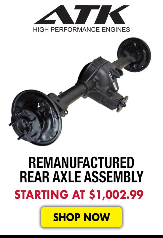 ATK Remanufactured Rear Axle Assembly - Starting at $1,002.99